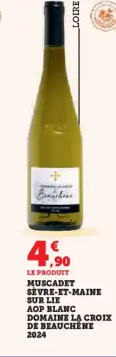 Hyper U Muscadet sèvre-et-maine sur lie aop blanc domaine la croix de beauchêne 2024 offre