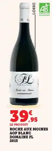 Hyper U Roche aux moines aop blanc domaine fl 2015 offre