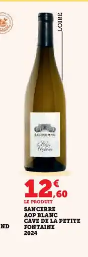 Hyper U Sancerre aop blanc cave de la petite fontaine 2024 offre