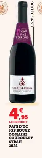 Hyper U Pays d'oc igp rouge domaine coudoulet syrah 2024 offre