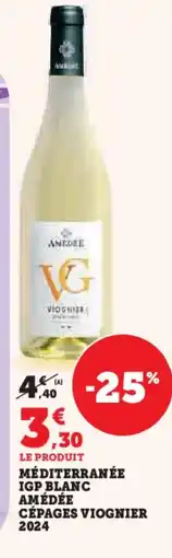 Hyper U Méditerranée igp blanc amédée cépages viognier 2024 offre