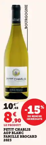 Hyper U Petit chablis aop blanc famille brocard 2023 offre