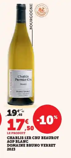 Hyper U Chablis 1er cru beauroy aop blanc domaine bruno verret 2023 offre