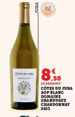 Hyper U Côtes du jura aop blanc domaine grandvaux chardonnay 2023 offre