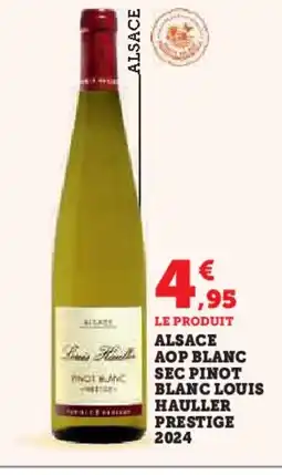 Hyper U Alsace aop blanc sec pinot blanc louis hauller prestige 2024 offre