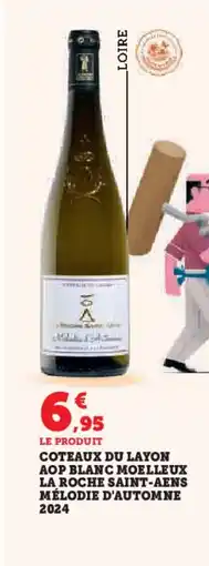 Hyper U Coteaux du layon aop blanc moelleux la roche saint-aens mélodie d'automne 2024 offre