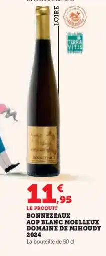 Hyper U Bonnezeaux aop blanc moelleux domaine de mihoudy 2024 offre