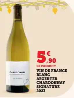 Hyper U Vin de france blanc aegerter chardonnay signature 2023 offre