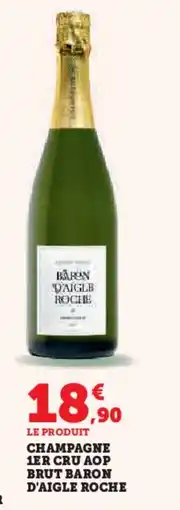Hyper U Champagne 1er cru aop brut baron d'aigle roche offre