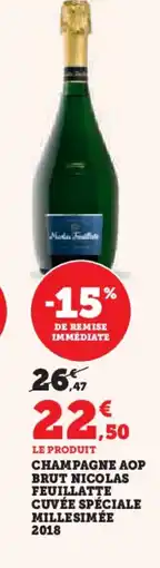 Hyper U Champagne aop brut nicolas feuillatte cuvée spéciale millesimée 2018 offre