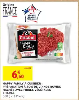 Intermarché Express CHARAL Happy family à cuisiner préparation à 80% de viande bovine hachée avec fibres végétales offre