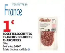 Auchan Supermarché Rosette les chti'tes tranches gourmets charcutiers offre