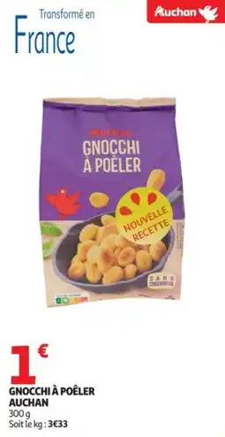 Auchan Supermarché Gnocchi à poêler auchan offre