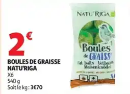 Auchan Supermarché Boules de graisse natu'riga offre
