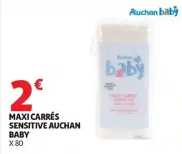 Auchan Supermarché Maxi carrés sensitive auchan baby offre