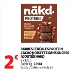 Auchan Supermarché Barres céréales protein cacao noisette sans sucres ajoutés nakd offre