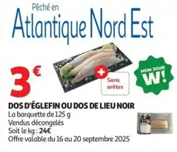 Auchan Supermarché Dos d'églefin ou dos de lieu noir offre