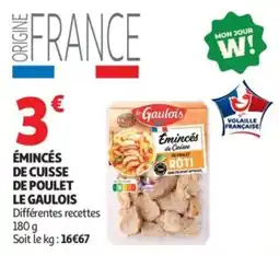 Auchan Supermarché Émincés de cuisse de poulet le gaulois offre