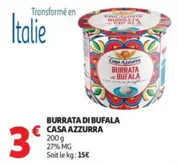 Auchan Supermarché Burrata di bufala casa azzurra offre