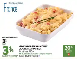 Auchan Supermarché Gratin de pâtes au comté auchan le traiteur offre