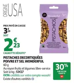Auchan Supermarché Pistaches decortiquées poivre et sel wonderful offre