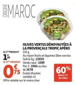 Auchan Supermarché Olives vertes dénoyautées à la provençale tropic apéro offre