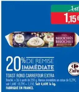 Match CARREFOUR EXTRA Toast rond offre