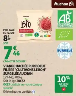 Auchan Supermarché Viande hachée pur boeuf filière cultivons le bon surgelée auchan offre