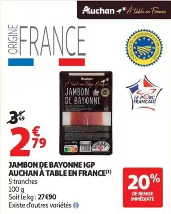 Auchan Supermarché Jambon de bayonne igp auchan à table en france offre