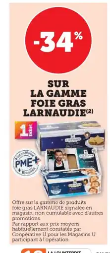 Hyper U Sur la gamme foie gras larnaudie offre