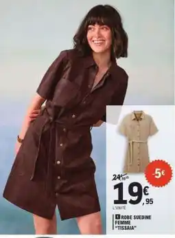 E.Leclerc ROBE SUEDEINE FEMME TISSAIA offre