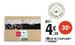 E.Leclerc LOT DE 2 SLIPS BIO TISSAIA offre