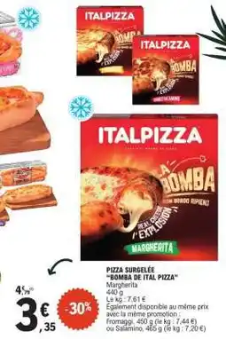 E.Leclerc PIZZA SURGELÉE “BOMBA DE ITAL PIZZA” offre