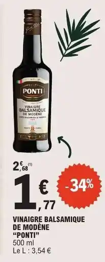 E.Leclerc VINAIGRE BALSAMIQUE DE MODÈNE “PONTI” offre