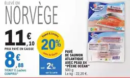 E.Leclerc Pavé de saumon Atlantique avec peau x4 Pêche Océan offre