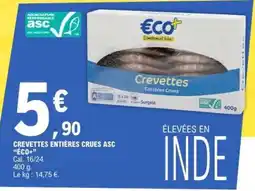 E.Leclerc CREVETTES ENTIÈRES CRUES ASC “ECO+” offre
