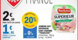 E.Leclerc JAMBON CUIT SUPÉRIEUR SANS COUENNE “TRADILÈGE” offre