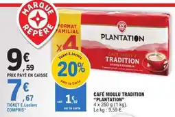 E.Leclerc CAFÉ MOULU TRADITION “PLANTATION” offre