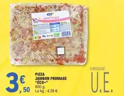 E.Leclerc PIZZA JAMBON FROMAGE ECO+ offre