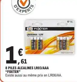 E.Leclerc 8 PILES ALCALINES LR03/AAA “FOXTER” offre