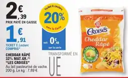 E.Leclerc CHEDDAR RAPÉ 32% MAT. GR. “LES CROISÉS” offre