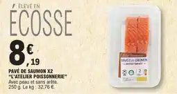 E.Leclerc PAVÉ DE SAUMON X2 L’ATELIER POISSONNERIE offre