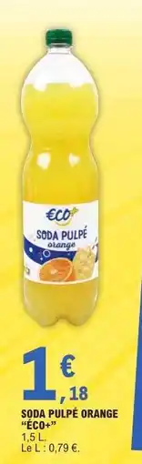 E.Leclerc SODA PULPE ORANGE “ECO+” offre