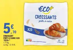 E.Leclerc CROISSANT PRÊT À CUIRE X20 “ÉCO+” offre