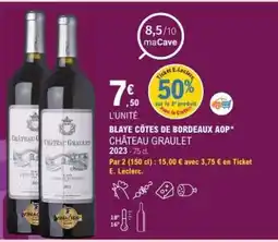 E.Leclerc BLAYE CÔTES DE BORDEAUX AOP* CHÂTEAU GRAULET 2023 offre