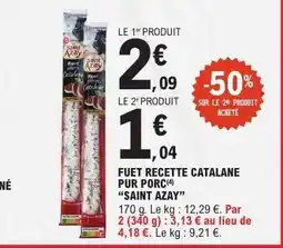 E.Leclerc FUET RECETTE CATALANE PUR PORC 'SAINT AZAY' offre