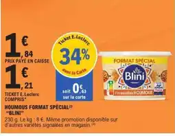 E.Leclerc HOUMOUS FORMAT SPECIAL 'BLINI' offre