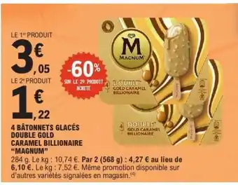 E.Leclerc 4 BÂTONNETS GLACÉS DOUBLE GOLD CARAMEL BILLIONAIRE “MAGNUM” offre