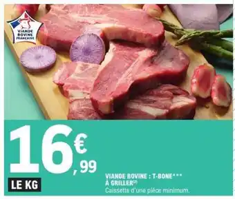E.Leclerc Viande bovine : T'bone*** à griller offre