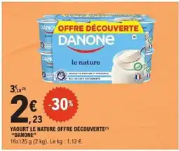 E.Leclerc YAOURT LE NATURE OFFRE DÉCOUVERTE DANONE offre